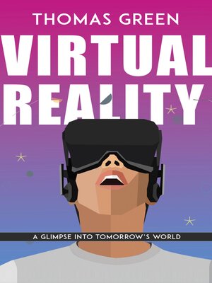 cover image of Virtual Reality--A Glimpse Into Tomorrow's World